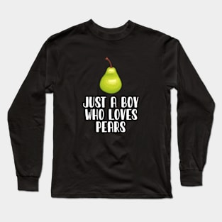 Just A Boy Who Loves Pears Long Sleeve T-Shirt